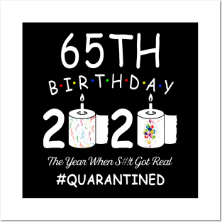 65th Birthday 2020 The Year When Shit Got Real Quarantined Posters and Art